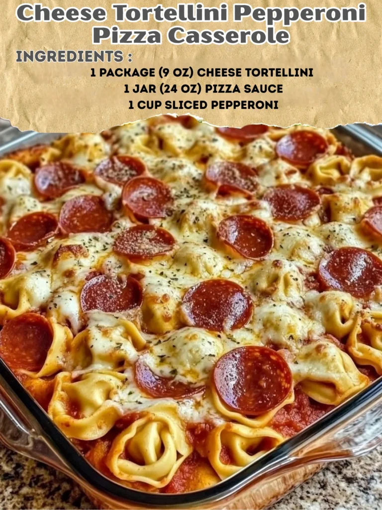 Cheese Tortellini Pepperoni Pizza Casserole topped with melted cheese