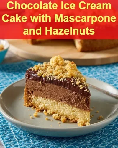 Chocolate ice cream cake with mascarpone and hazelnuts, a delicious dessert